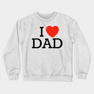 I Heart Dad Crewneck Sweatshirt